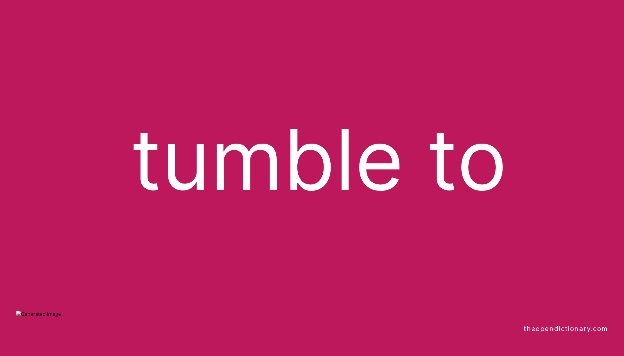 tumble-to-phrasal-verb-tumble-to-definition-meaning-and-example